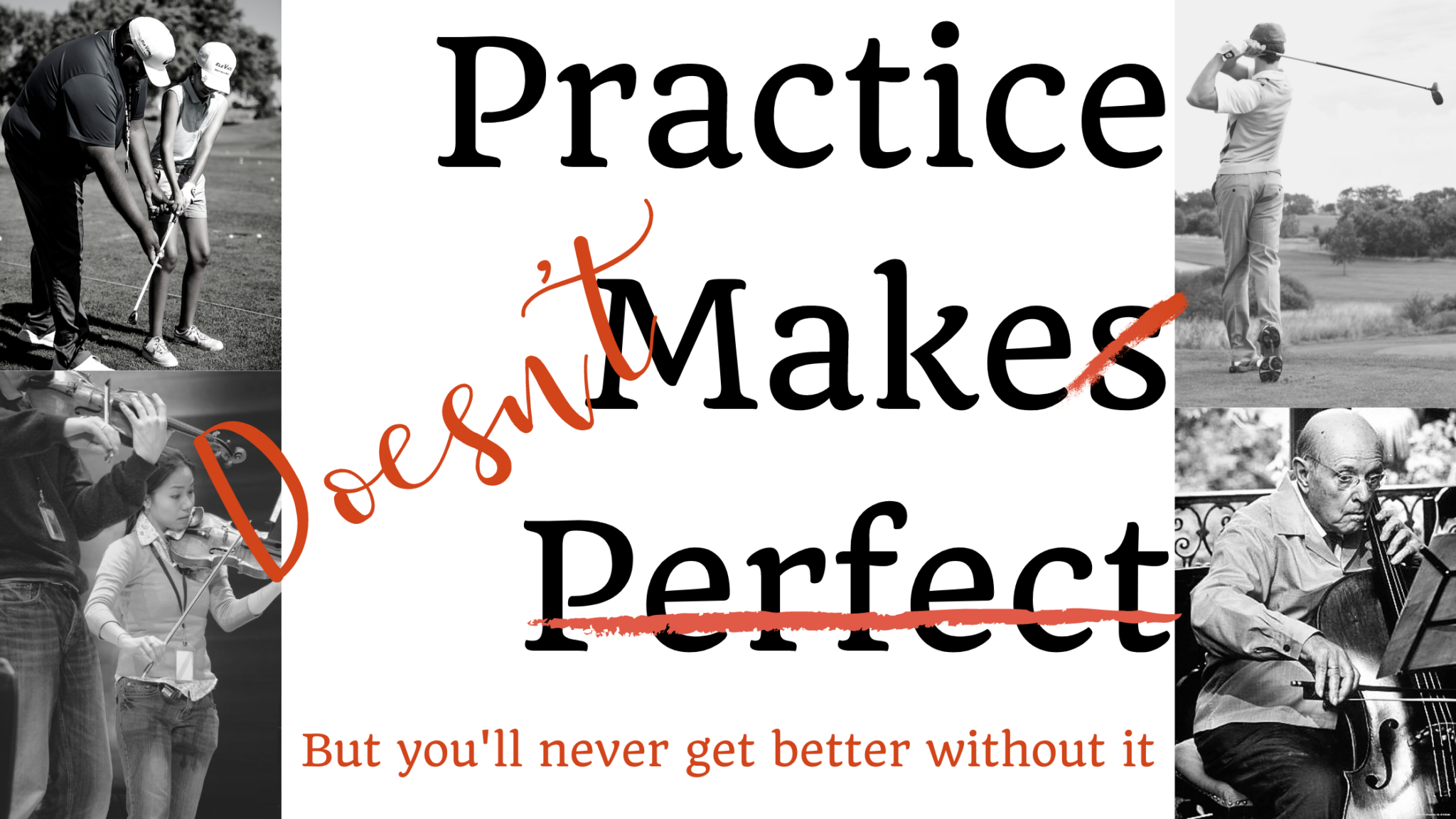 Practice doesn't make perfect