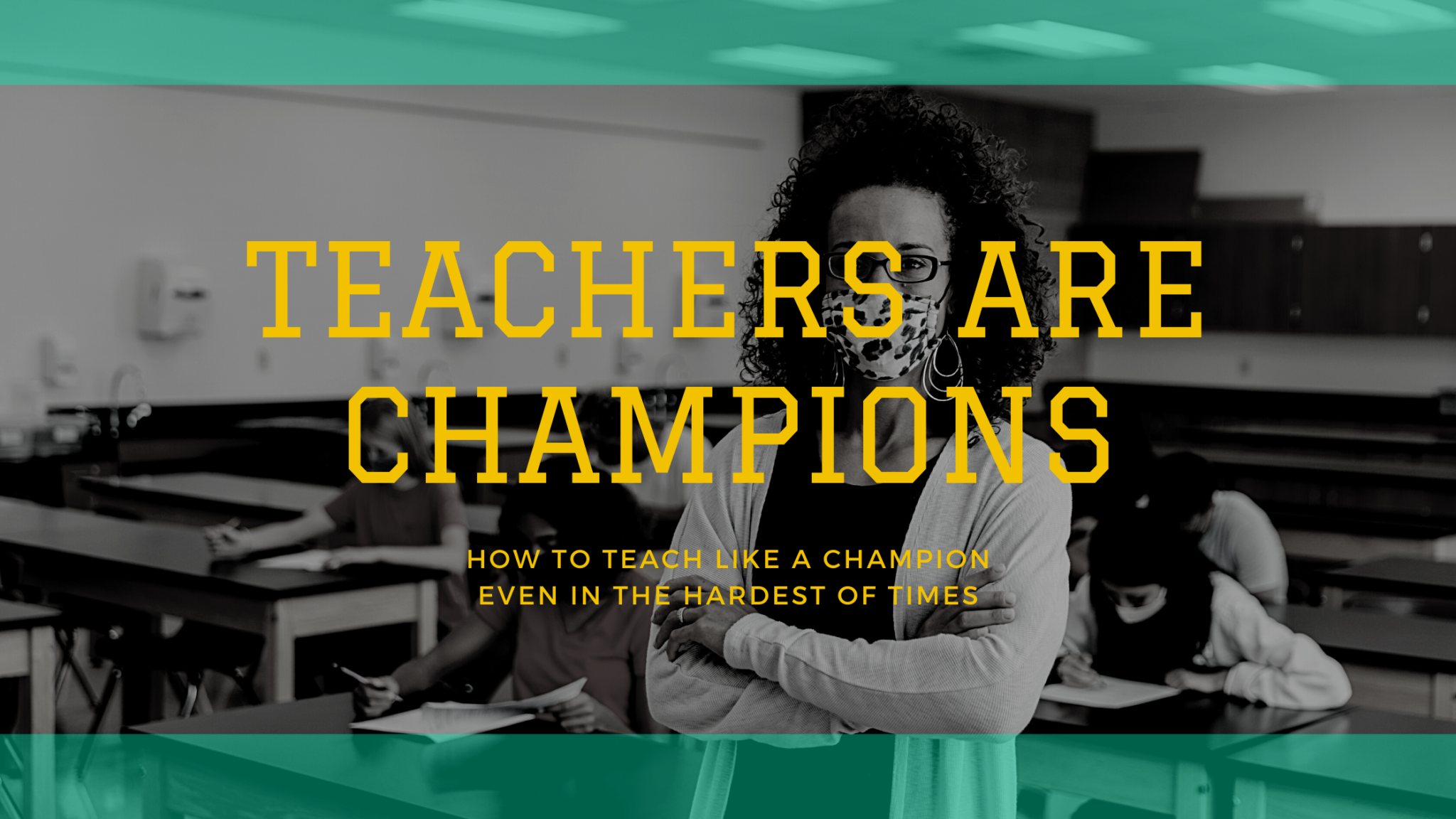 Teachers are Champions